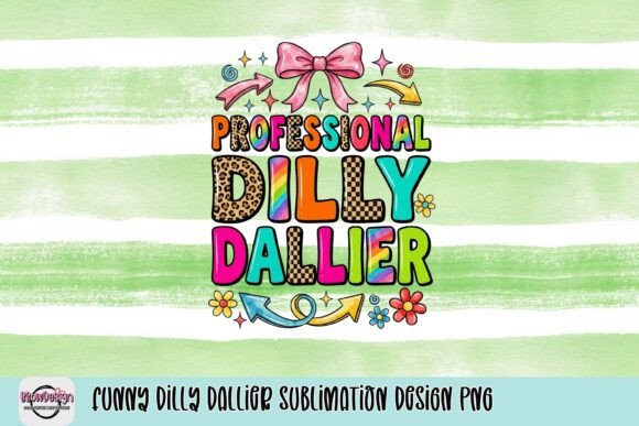 Download Funny Dilly Dallier Sublimation Design PNG - Design Collection